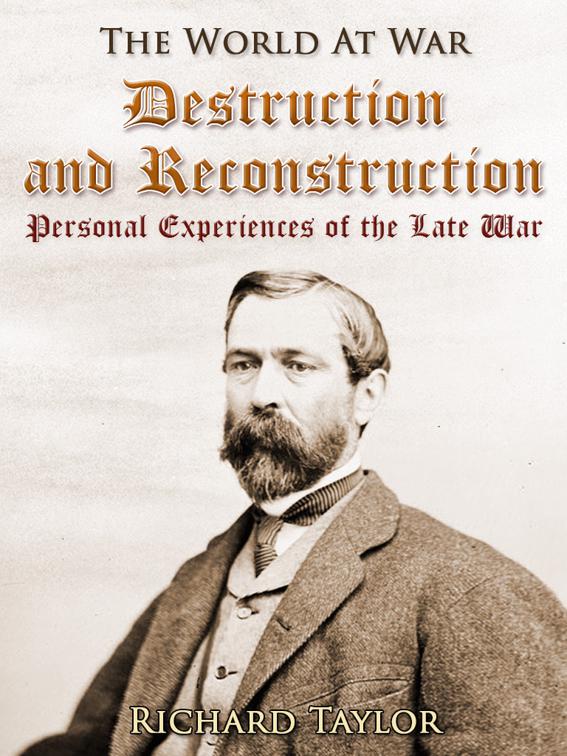 Destruction and Reconstruction: / Personal Experiences of the Late War, The World At War