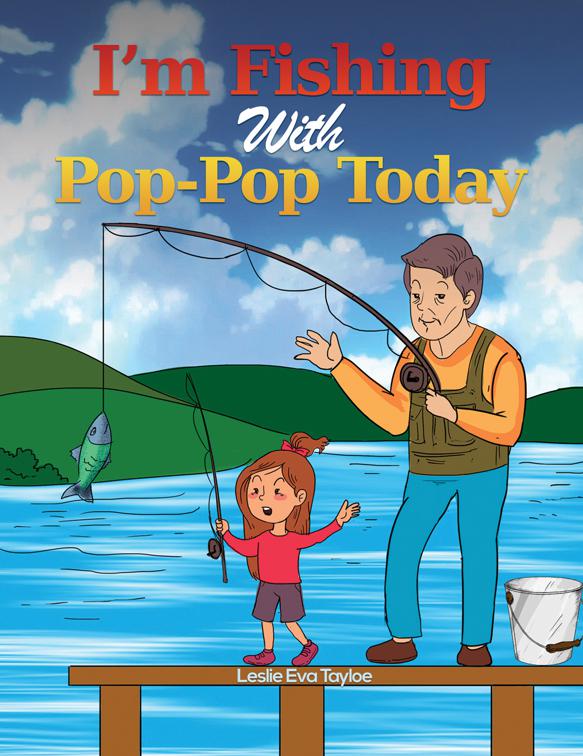 I’m Fishing With Pop-Pop Today
