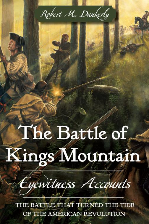 Battle of Kings Mountain: Eyewitness Accounts, Military