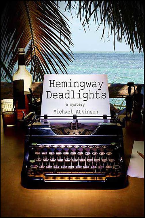 Hemingway Deadlights, Ernest Hemingway Mysteries