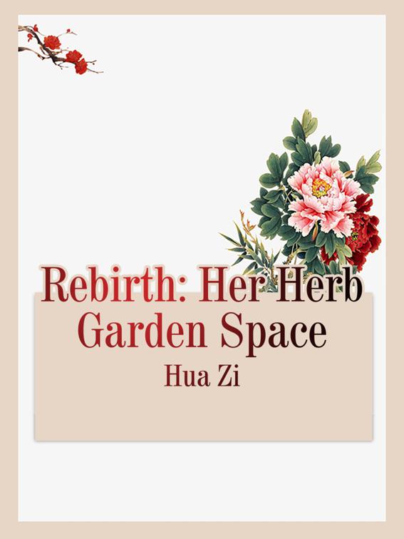 Rebirth: Her Herb Garden Space, Volume 1