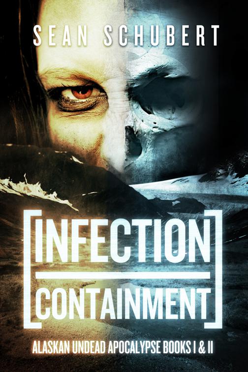 Infection and Containment, Alaskan Undead Apocalypse Series