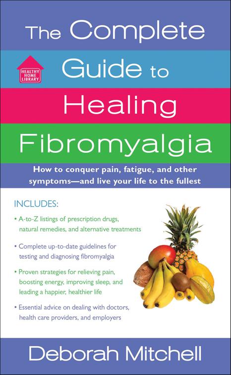 Complete Guide to Healing Fibromyalgia, Healthy Home Library