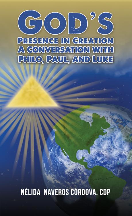God&#x27;s Presence in Creation: A Conversation with Philo, Paul, and Luke
