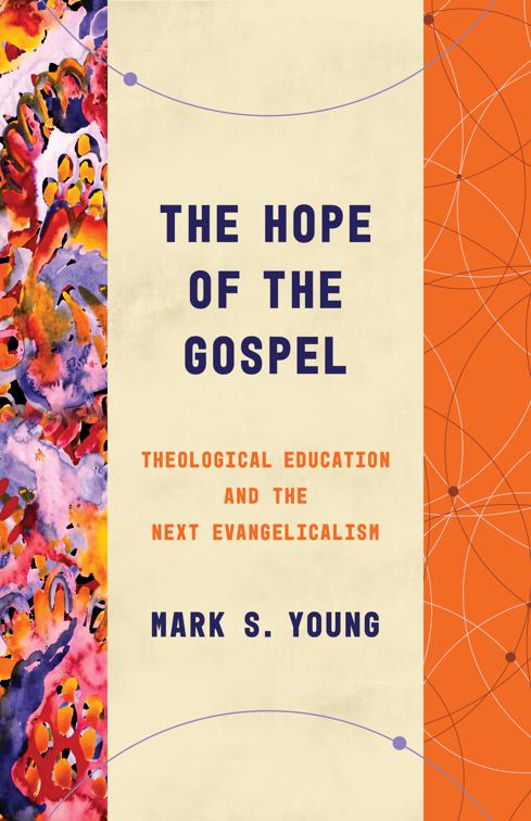 The Hope of the Gospel, Theological Education between the Times