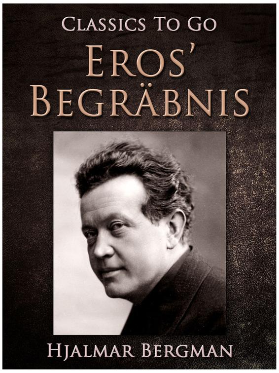 Eros&#x27; Begräbnis, Classics To Go