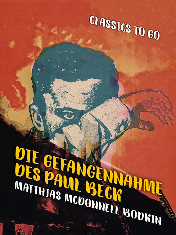 Die Gefangennahme des Paul Beck, Classics To Go