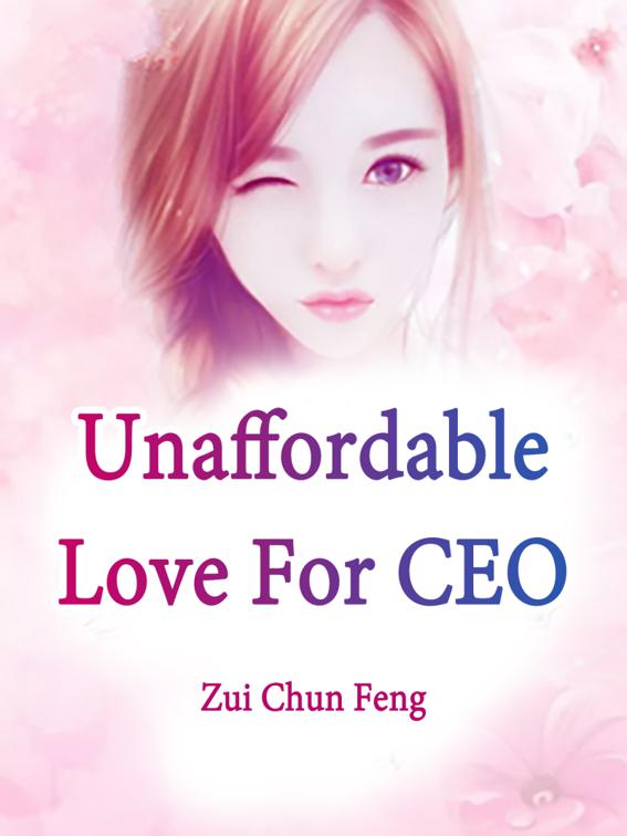 This image is the cover for the book Unaffordable Love For CEO, Volume 2