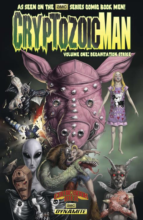 Cryptozoic Man Vol 1: Decapitation Strike
