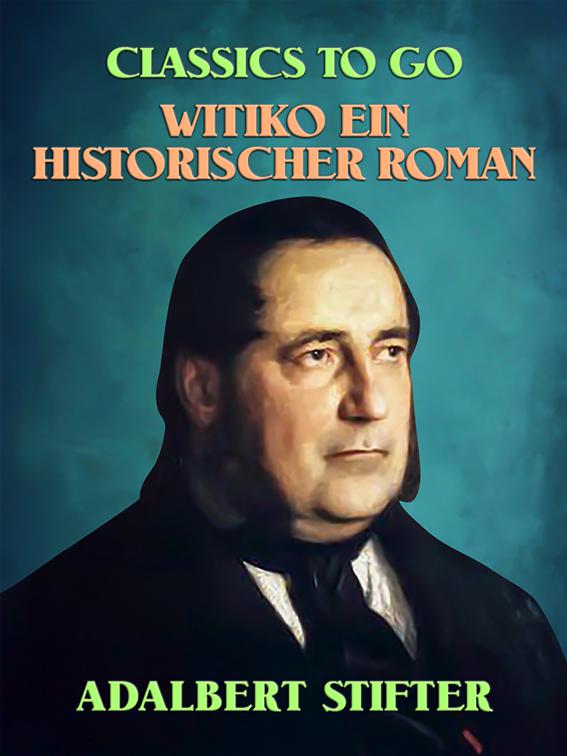Witiko: Ein historischer Roman, Classics To Go