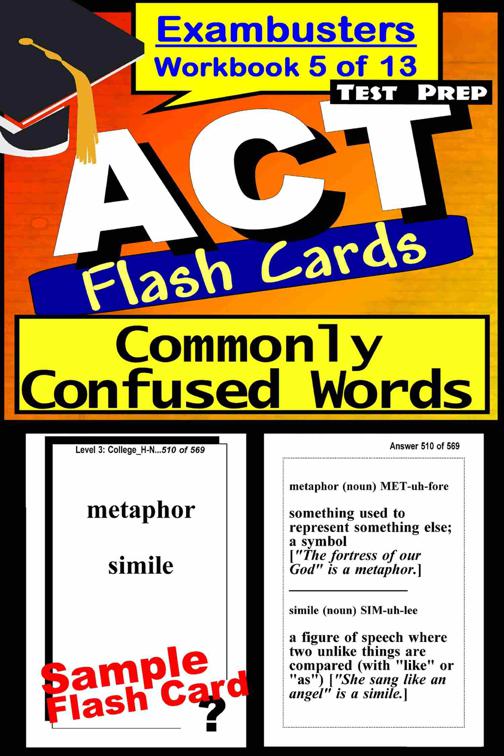 ACT Test Prep Commonly Confused Words Review--Exambusters Flash Cards--Workbook 5 of 13, Exambusters ACT