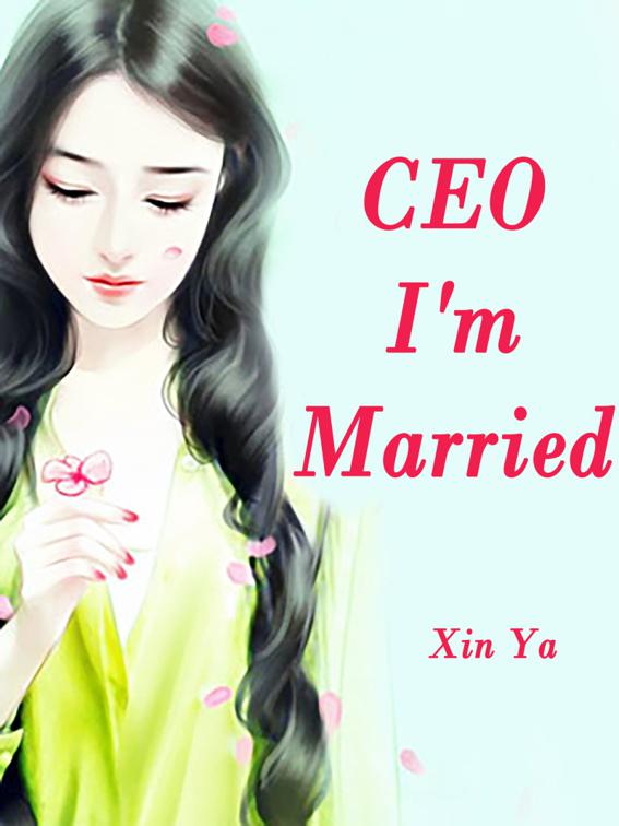 This image is the cover for the book CEO, I'm Married, Volume 1