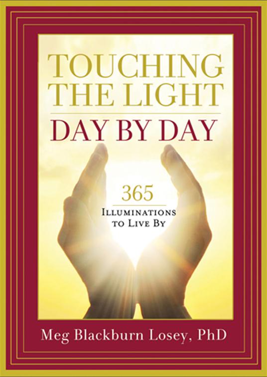 Touching the Light, Day by Day