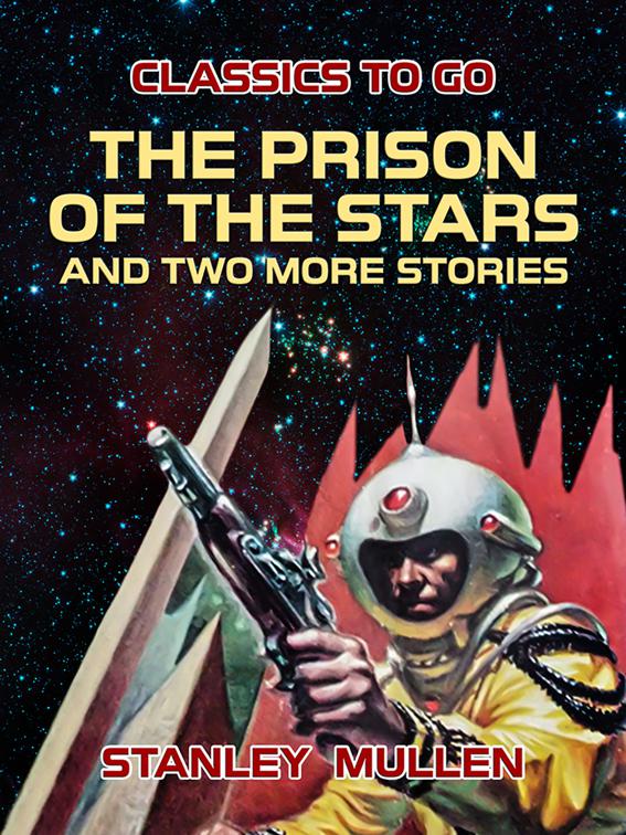 The Prison of the Stars and Two More Stories, Classics To Go