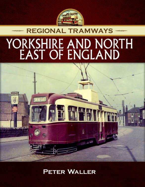 Yorkshire and North East of England, Regional Tramways