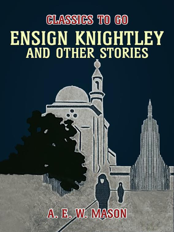 Ensign Knightley, And Other Stories, Classics To Go