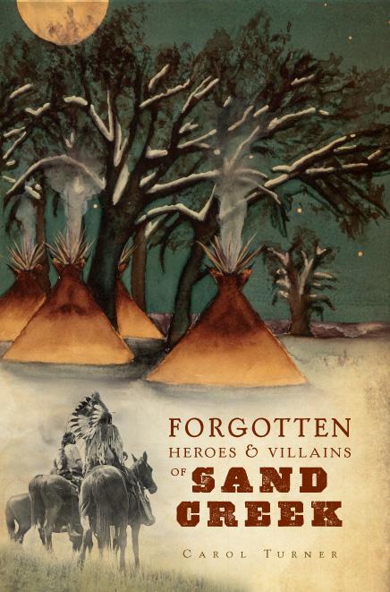 Forgotten Heroes &amp; Villains of Sand Creek