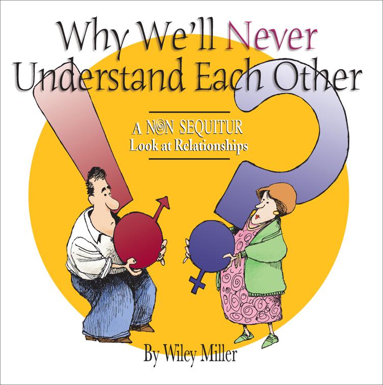 Why We&#x27;ll Never Understand Each Other, Non Sequitur