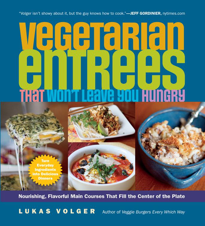 Vegetarian Entrees That Won&#x27;t Leave You Hungry
