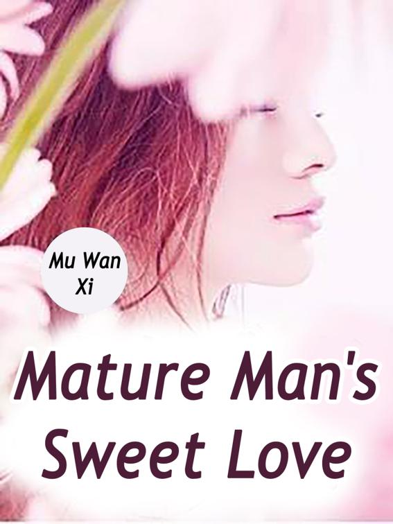 This image is the cover for the book Mature Man's Sweet Love, Volume 1
