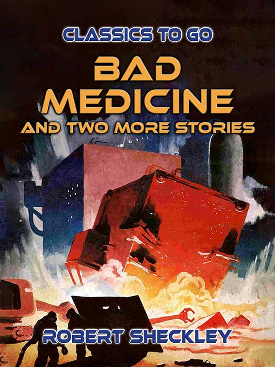 Bad Medicine And Two More Stories, Classics To Go