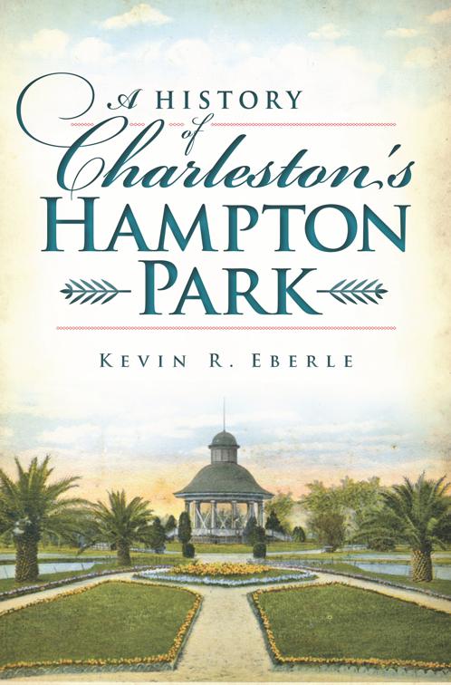 History of Charleston&#x27;s Hampton Park