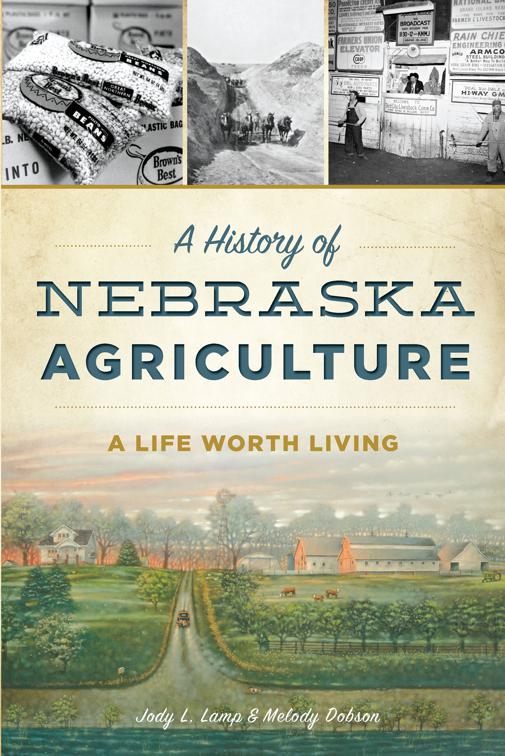 A History of Nebraska Agriculture: A Life Worth Living, American Heritage