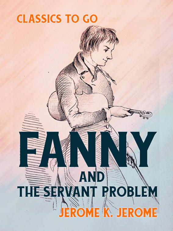 Fanny and the Servant Problem, Classics To Go