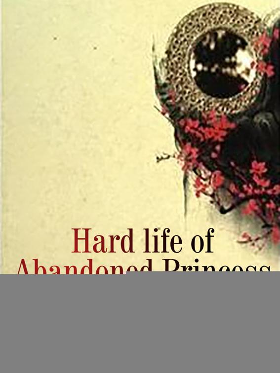 Hard life of Abandoned Princess, Volume 1
