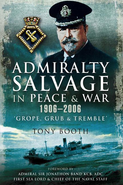 This image is the cover for the book Admiralty Salvage in Peace and War 1906–2006
