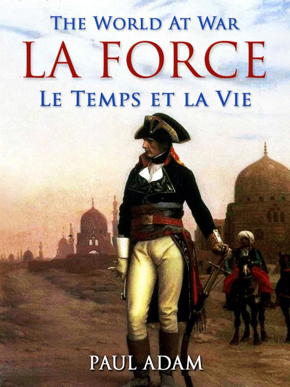 La Force / Le Temps et la Vie, The World At War