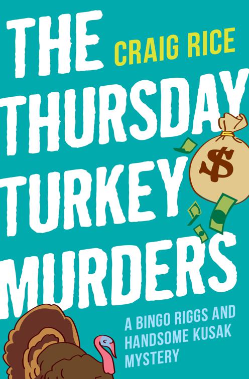 Thursday Turkey Murders, The Bingo Riggs and Handsome Kusak Mysteries