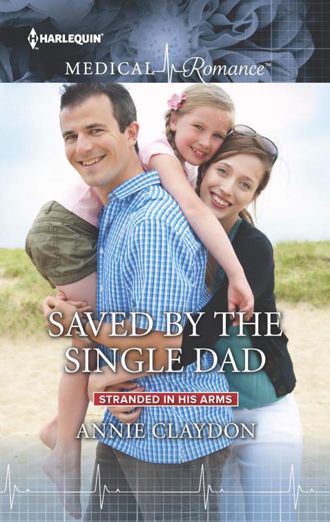 Saved by the Single Dad, Stranded in His Arms