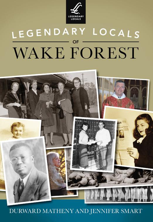 Legendary Locals of Wake Forest, Legendary Locals