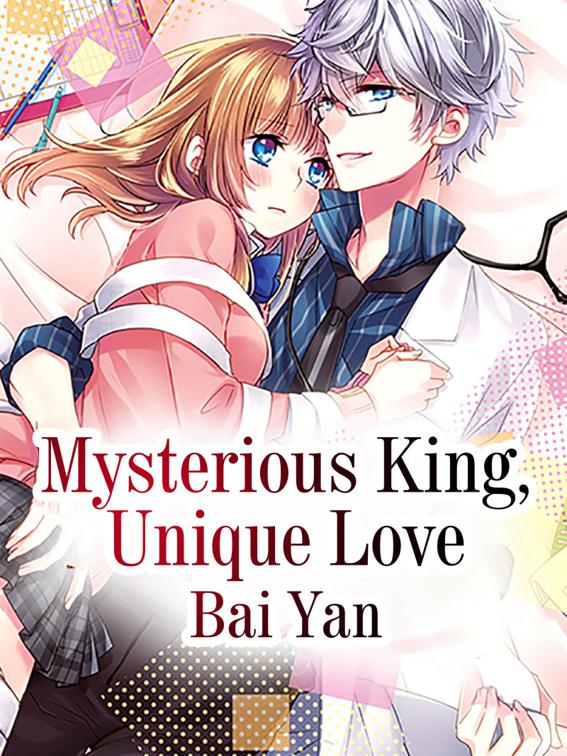 Mysterious King, Unique Love, Volume 4