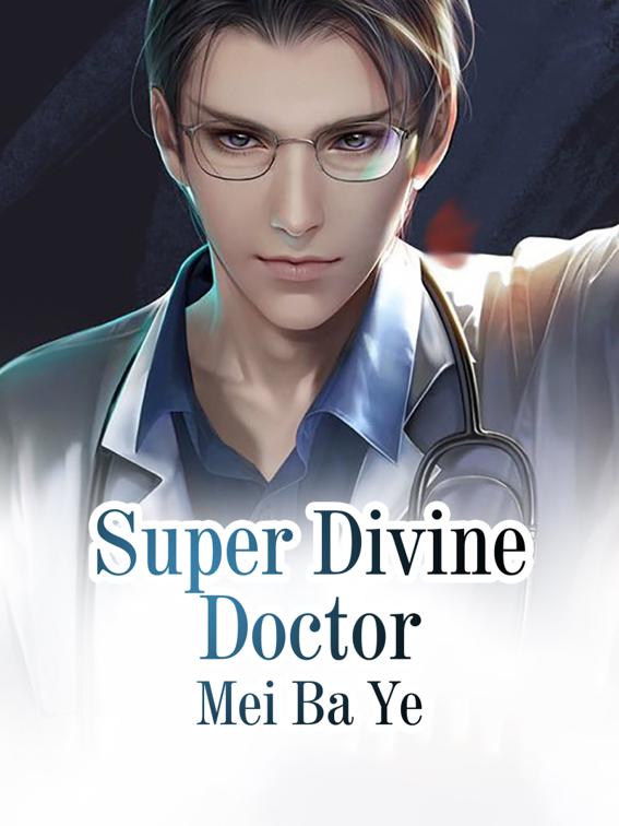 This image is the cover for the book Super Divine Doctor, Volume 2