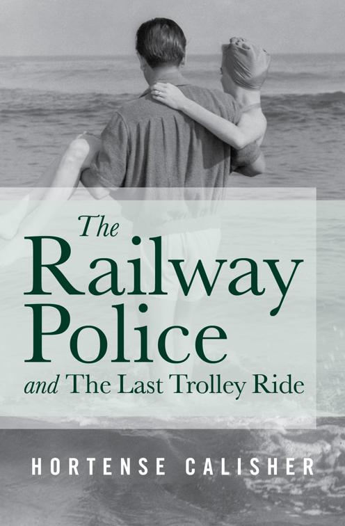 Railway Police and The Last Trolley Ride