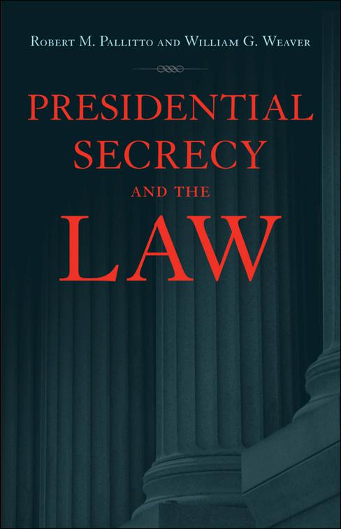 Presidential Secrecy and the Law
