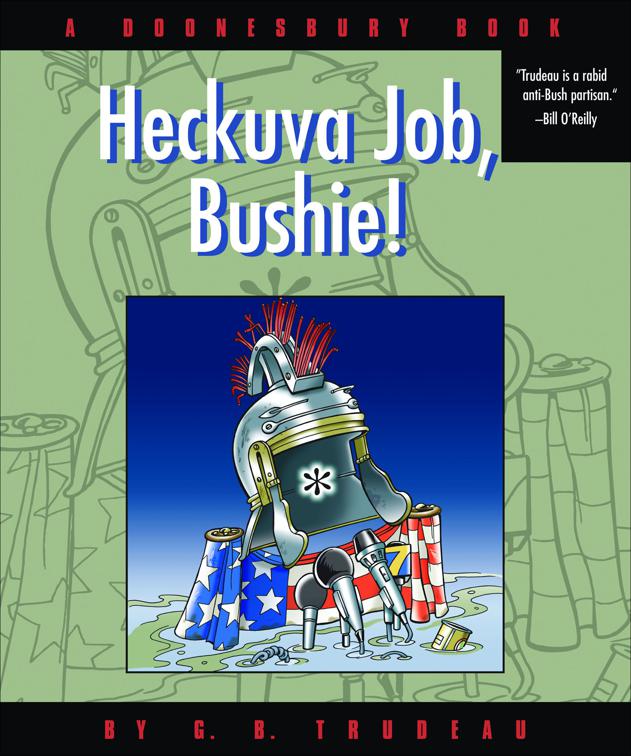 Heckuva Job, Bushie!, Doonesbury