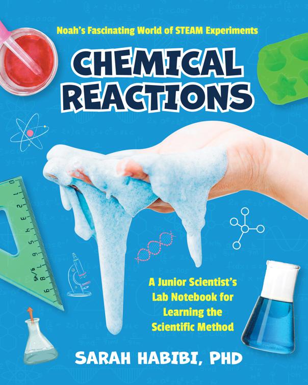 Noah&#x27;s Fascinating World of STEAM Experiments: Chemical Reactions