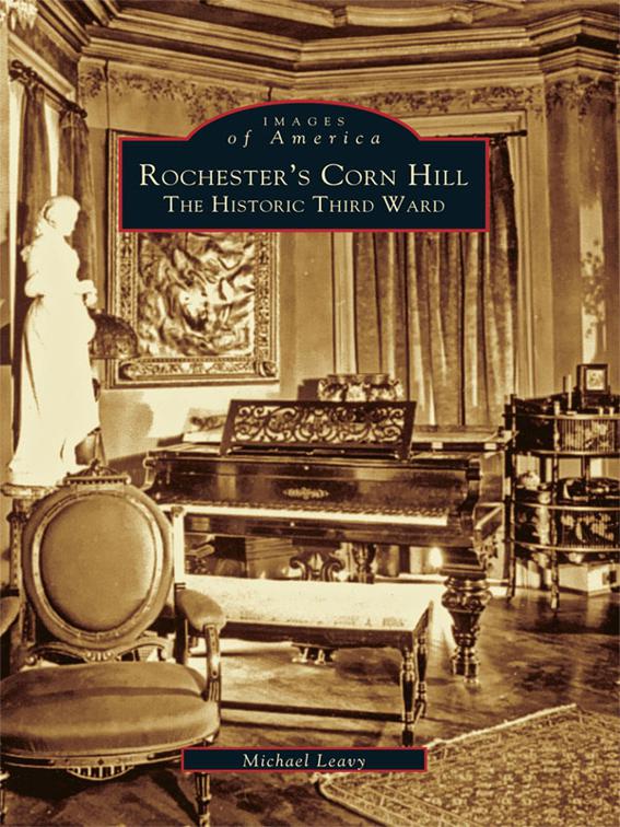 This image is the cover for the book Rochester's Corn Hill, Images of America