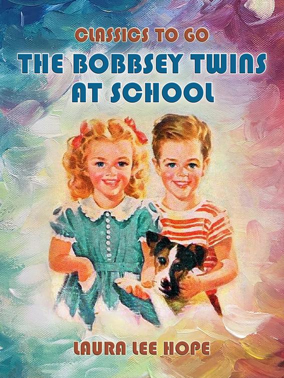 The Bobbsey Twins At School, Classics To Go