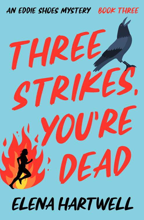 Three Strikes, You&#x27;re Dead, The Eddie Shoes Mysteries