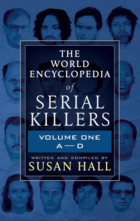 World Encyclopedia of Serial Killers: Volume One, A–D, The World Encyclopedia of Serial Killers