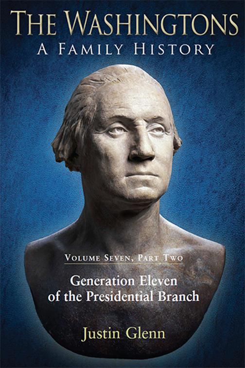 Washingtons. Volume 7, Part 2, The Washingtons: A Family History