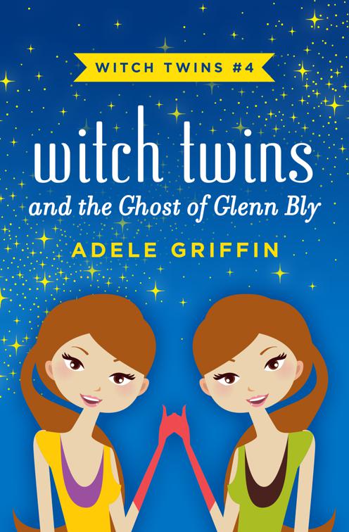 Witch Twins and the Ghost of Glenn Bly, Witch Twins