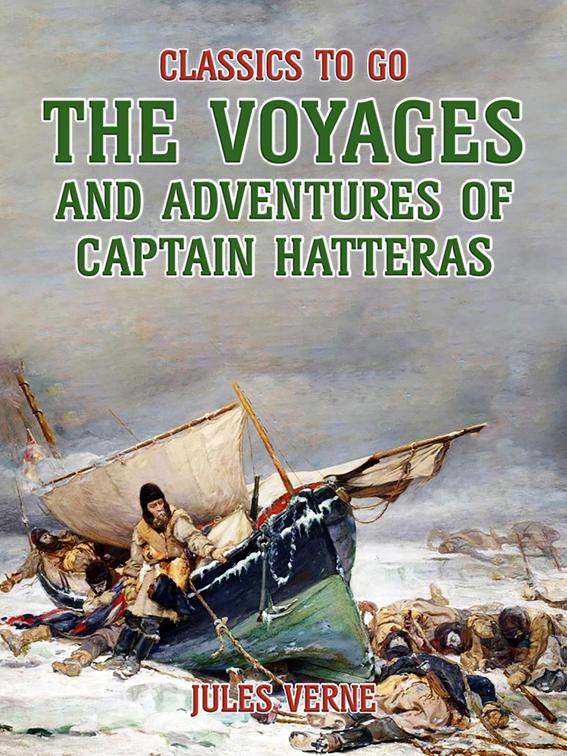 The Voyages And Adventures Of Captain Hatteras, Classics To Go