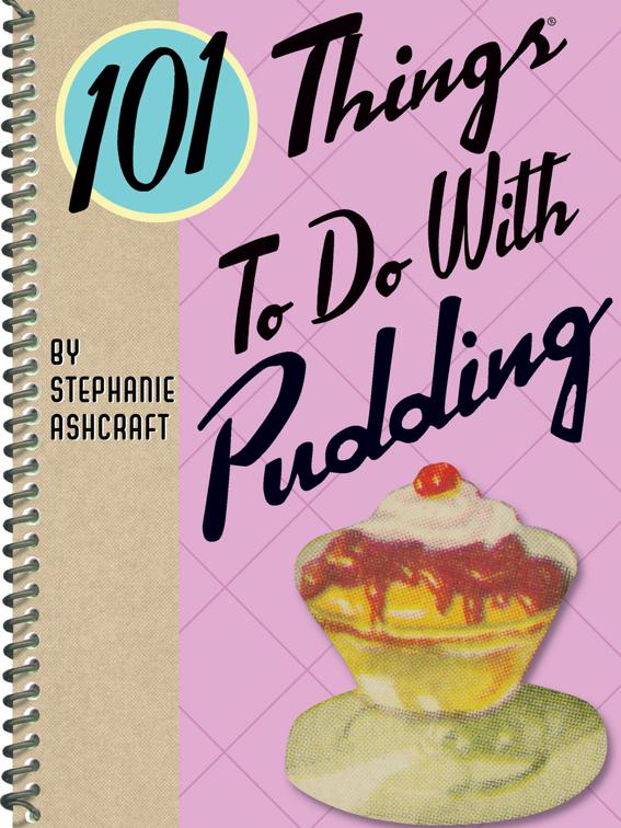 101 Things To Do With Pudding, 101 Things To Do With