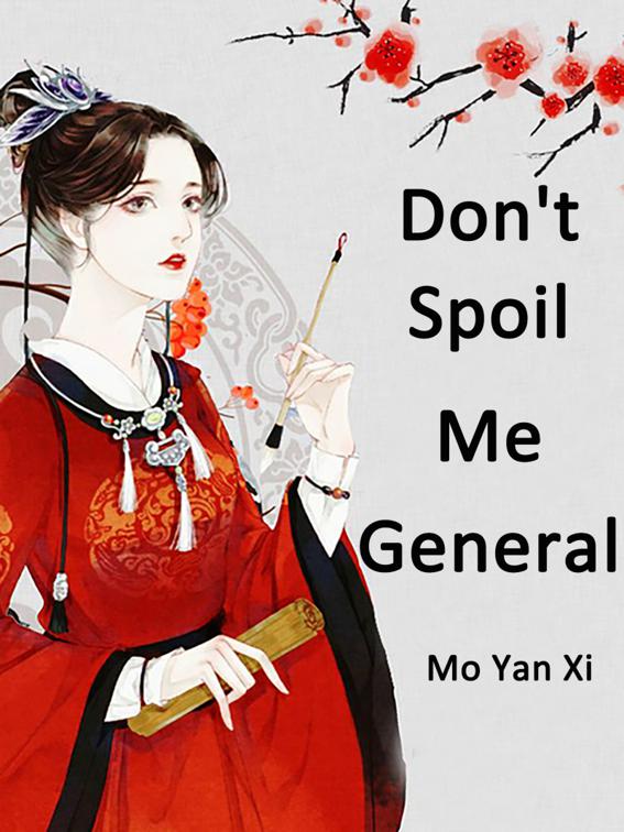 This image is the cover for the book Don't Spoil Me, General, Volume 1