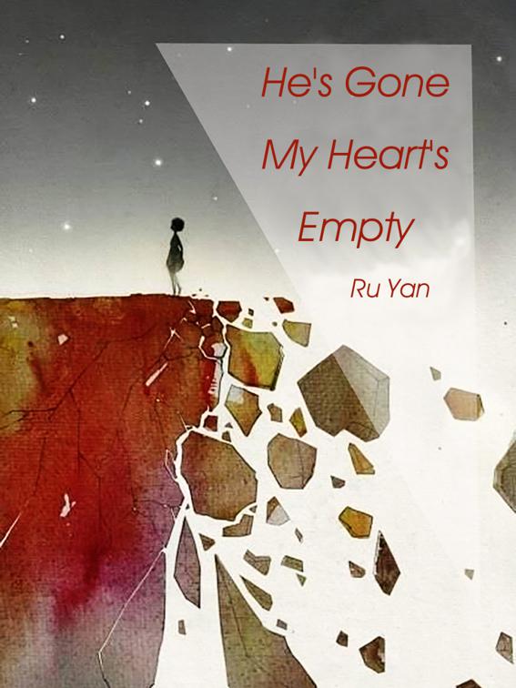 He&#x27;s Gone, My Heart&#x27;s Empty, Volume 1
